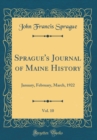 Image for Sprague&#39;s Journal of Maine History, Vol. 10: January, February, March, 1922 (Classic Reprint)