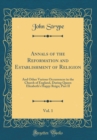 Image for Annals of the Reformation and Establishment of Religion, Vol. 1: And Other Various Occurrences in the Church of England, During Queen Elizabeths Happy Reign; Part II (Classic Reprint)