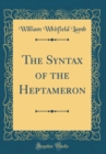 Image for The Syntax of the Heptameron (Classic Reprint)
