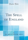 Image for The Spell of England (Classic Reprint)