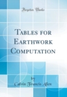 Image for Tables for Earthwork Computation (Classic Reprint)