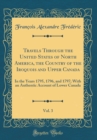 Image for Travels Through the United States of North America, the Country of the Iroquois and Upper Canada, Vol. 3: In the Years 1795, 1796, and 1797; With an Authentic Account of Lower Canada (Classic Reprint)