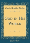 Image for God in His World (Classic Reprint)
