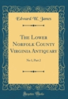 Image for The Lower Norfolk County Virginia Antiquary: No 1, Part 2 (Classic Reprint)