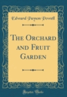 Image for The Orchard and Fruit Garden (Classic Reprint)