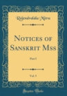 Image for Notices of Sanskrit Mss, Vol. 5: Part I (Classic Reprint)