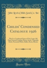 Image for Childs&#39; Condensed Catalogue 1926: This Is a Condensed Issue of Our Large 140 Page General Catalog; Flower Seeds, Vegetable Seeds, Perennial Plants, Bulbs, Roots, Berries (Classic Reprint)