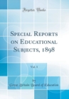 Image for Special Reports on Educational Subjects, 1898, Vol. 3 (Classic Reprint)