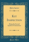 Image for Kit Inspection: Being the Second Epistle of Charterious (Classic Reprint)
