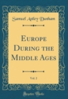 Image for Europe During the Middle Ages, Vol. 2 (Classic Reprint)