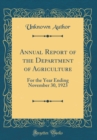 Image for Annual Report of the Department of Agriculture: For the Year Ending November 30, 1923 (Classic Reprint)