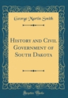 Image for History and Civil Government of South Dakota (Classic Reprint)