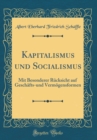 Image for Kapitalismus und Socialismus: Mit Besonderer Rucksicht auf Geschafts-und Vermogensformen (Classic Reprint)