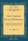 Image for Gettysburg Peace Memorial: Hearing Before the Committee on the Library, House of Representatives Sixty-Third Congress Second Session on H. R. 11112, a Bill to Erect a Memorial on the Gettysburg Battle