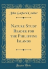 Image for Nature Study Reader for the Philippine Islands (Classic Reprint)