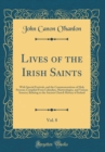 Image for Lives of the Irish Saints, Vol. 8: With Special Festivals, and the Commemorations of Holy Persons; Compiled From Calendars, Martyrologies, and Various Sources; Relating to the Ancient Church History o