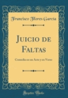 Image for Juicio de Faltas: Comedia en un Acto y en Verso (Classic Reprint)