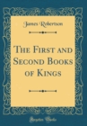 Image for The First and Second Books of Kings (Classic Reprint)