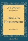 Image for Hints on Horsemanship (Classic Reprint)
