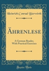 Image for Ahrenlese: A German Reader, With Practical Exercises (Classic Reprint)