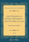 Image for 63d Congress, 2d Session; December 1, 1913 October 24, 1914, Vol. 2: Senate Reports (Public) (Classic Reprint)