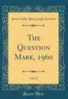 Image for The Question Mark, 1960, Vol. 15 (Classic Reprint)