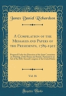 Image for A Compilation of the Messages and Papers of the Presidents, 1789-1922, Vol. 16: Prepared Under the Direction of the Joint Committee on Printing, of the House and Senate, Pursuant to an Act of the Fift
