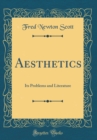 Image for Aesthetics: Its Problems and Literature (Classic Reprint)