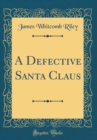 Image for A Defective Santa Claus (Classic Reprint)