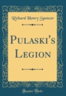 Image for Pulaski&#39;s Legion (Classic Reprint)