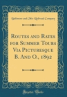 Image for Routes and Rates for Summer Tours Via Picturesque B. And O., 1892 (Classic Reprint)
