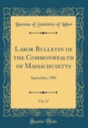 Image for Labor Bulletin of the Commonwealth of Massachusetts, Vol. 37: September, 1905 (Classic Reprint)