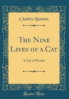 Image for The Nine Lives of a Cat: A Tale of Wonder (Classic Reprint)