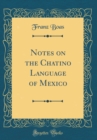 Image for Notes on the Chatino Language of Mexico (Classic Reprint)