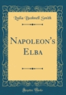 Image for Napoleon&#39;s Elba (Classic Reprint)