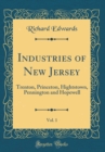 Image for Industries of New Jersey, Vol. 1: Trenton, Princeton, Hightstown, Pennington and Hopewell (Classic Reprint)