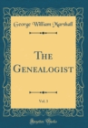 Image for The Genealogist, Vol. 3 (Classic Reprint)