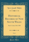 Image for Historical Records of New South Wales, Vol. 1: Part I. Cook; 1762-1780 (Classic Reprint)