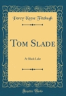 Image for Tom Slade: At Black Lake (Classic Reprint)