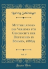 Image for Mittheilungen des Vereines fur Geschichte der Deutschen in Bohmen, 1888/9, Vol. 27 (Classic Reprint)