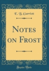Image for Notes on Frost (Classic Reprint)