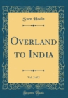 Image for Overland to India, Vol. 2 of 2 (Classic Reprint)