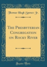 Image for The Presbyterian Congregation on Rocky River (Classic Reprint)