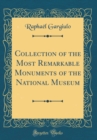 Image for Collection of the Most Remarkable Monuments of the National Museum (Classic Reprint)