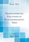 Image for Transcendental Equations in Electromagnetic Theo (Classic Reprint)
