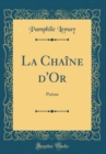 Image for La Chaine d&#39;Or: Poeme (Classic Reprint)