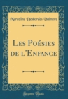 Image for Les Poesies de l&#39;Enfance (Classic Reprint)