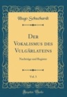 Image for Der Vokalismus des Vulgarlateins, Vol. 3: Nachtrage und Register (Classic Reprint)