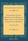 Image for Fourteenth Annual Report of the Board of Directors of the Girard College for Orphans: For the Year 1861 (Classic Reprint)