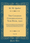 Image for The Canadian Congregational Year Book, 1922, Vol. 50: Published Under the Direction of the Congregational Union of Canada by Its Publishing Committee; Containing the Proceedings of the Congregational 